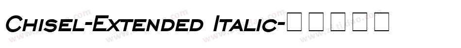 Chisel-Extended Italic字体转换